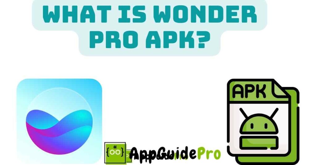 What Is Wonder Pro Apk
